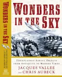 Zázraky na obloze: Nevysvětlitelné letecké objekty od starověku po současnost - Wonders in the Sky: Unexplained Aerial Objects from Antiquity to Modern Times