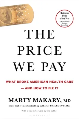 Cena, kterou platíme: Co zničilo americké zdravotnictví - a jak to napravit - The Price We Pay: What Broke American Health Care--And How to Fix It