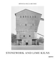 Bernd & Hilla Becherovi: Kamenictví a vápenné pece - Bernd & Hilla Becher: Stonework and Lime Kilns