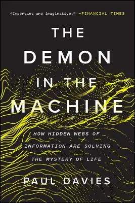 Démon ve stroji: Jak skryté informační sítě řeší záhadu života? - The Demon in the Machine: How Hidden Webs of Information Are Solving the Mystery of Life