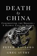 Smrt v Číně: Konfrontace s drakem - globální výzva k akci - Death by China: Confronting the Dragon - A Global Call to Action