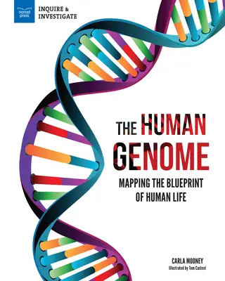 Lidský genom: Kniha: Genom člověka: Mapování plánu lidského života - The Human Genome: Mapping the Blueprint of Human Life