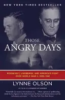 Those Angry Days: Roosevelt, Lindbergh a americký boj o druhou světovou válku, 1939-1941. - Those Angry Days: Roosevelt, Lindbergh, and America's Fight Over World War II, 1939-1941