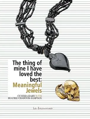 Věc moje, kterou jsem si nejvíc zamiloval: Smysluplné klenoty - The Thing of Mine I Have Loved Best: Meaningful Jewels