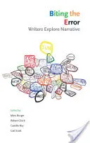 Kousnutí do chyby: Spisovatelé zkoumají vyprávění - Biting the Error: Writers Explore Narrative