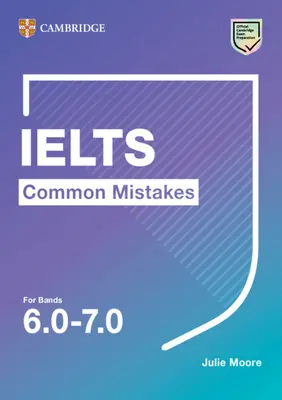 Běžné chyby v Ielts pro skupiny 6.0-7.0 - Ielts Common Mistakes for Bands 6.0-7.0