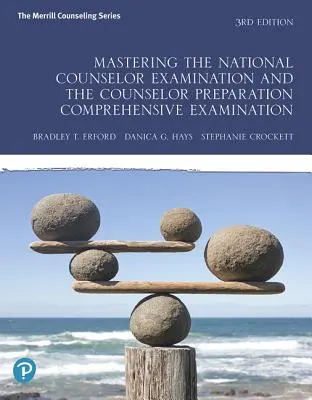 Zvládnutí státní zkoušky pro poradce a komplexní zkoušky pro přípravu poradců (Mastering the National Counselor Examination and the Counselor Preparation Comprehensive Examination) - Mastering the National Counselor Examination and the Counselor Preparation Comprehensive Examination