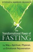 Transformační síla půstu: Cesta k duchovnímu, fyzickému a emocionálnímu omlazení. - The Transformational Power of Fasting: The Way to Spiritual, Physical, and Emotional Rejuvenation