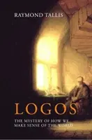 Loga: Záhada toho, jak dáváme světu smysl (The Mystery of How We Make Sense of the World) - Logos: The Mystery of How We Make Sense of the World