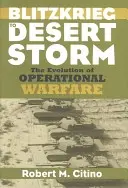 Od bleskové války po pouštní bouři: Vývoj operačního vedení války - Blitzkrieg to Desert Storm: The Evolution of Operational Warfare