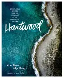 Hartwood: Vychytávky z okraje Yucatnu: eseje o divokých a zářivých chutích - Hartwood: Bright, Wild Flavors from the Edge of the Yucatn