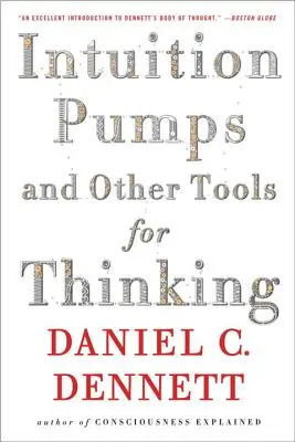 Intuiční pumpy a další nástroje pro myšlení - Intuition Pumps and Other Tools for Thinking
