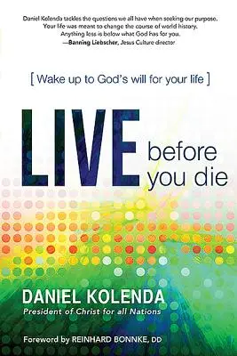 Žij, než zemřeš: Probuď se do Boží vůle pro svůj život - Live Before You Die: Wake Up to God's Will for Your Life