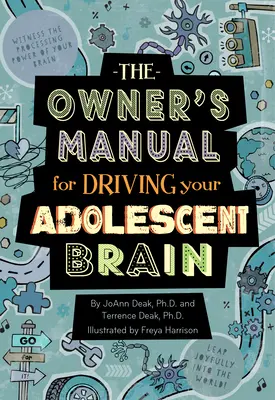 Příručka majitele pro řízení dospívajícího mozku - The Owner's Manual for Driving Your Adolescent Brain