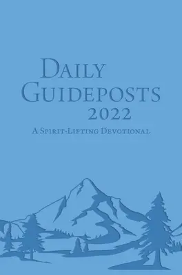 Denní průvodce 2022 kožené vydání: A Spirit-Lifting Devotional (Devocionálie povznášející ducha) - Daily Guideposts 2022 Leather Edition: A Spirit-Lifting Devotional