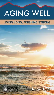 Dobré stárnutí: Žít dlouho a skončit silný - Aging Well: Living Long, Finishing Strong