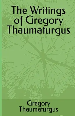 Spisy Řehoře Thaumaturga - The Writings of Gregory Thaumaturgus