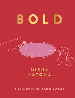Odvážné: Velké chuťové změny klasických jídel - Bold: Big Flavour Twists to Classic Dishes