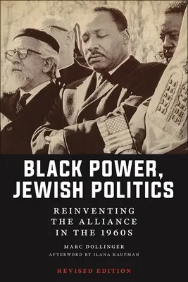Černá moc, židovská politika: Černá politika: znovuobjevení aliance v 60. letech 20. století, revidované vydání - Black Power, Jewish Politics: Reinventing the Alliance in the 1960s, Revised Edition