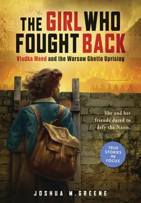 Dívka, která se bránila: Vladka Meedová a povstání ve varšavském ghettu - The Girl Who Fought Back: Vladka Meed and the Warsaw Ghetto Uprising