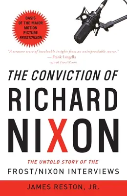 Odsouzení Richarda Nixona: Nevyprávěný příběh rozhovorů s Frostem a Nixonem. - The Conviction of Richard Nixon: The Untold Story of the Frost/Nixon Interviews
