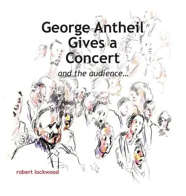 George Antheil koncertuje - George Antheil Gives a Concert