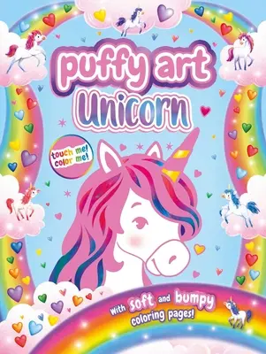 Unicorn Puffy Art: Vymalovánky na dotek a hmat - Unicorn Puffy Art: Touch and Feel Coloring Book