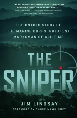 Odstřelovač: Nevyprávěný příběh nejlepšího střelce námořní pěchoty všech dob - The Sniper: The Untold Story of the Marine Corps' Greatest Marksman of All Time