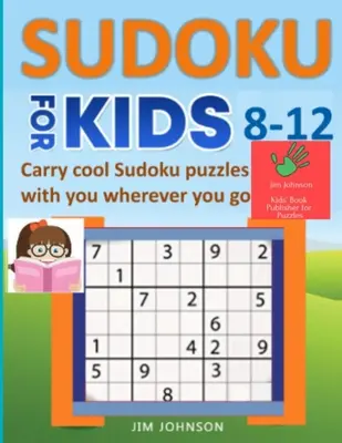 SUDOKU PRO DĚTI 8-12 let - Noste s sebou skvělé hlavolamy sudoku, ať jste kdekoli - SUDOKU FOR KIDS 8-12 - Carry cool Sudoku puzzles with you wherever you go