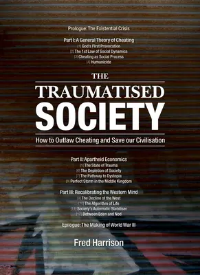 Traumatizovaná společnost: Jak postavit podvádění mimo zákon a zachránit naši civilizaci - The Traumatised Society: How to Outlaw Cheating and Save Our Civilisation