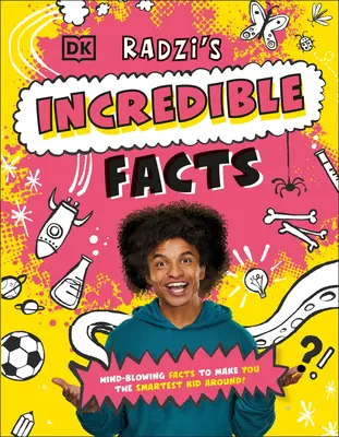 Radziho neuvěřitelná fakta: Překvapivá fakta, která z tebe udělají nejchytřejšího kluka v okolí! - Radzi's Incredible Facts: Mind-Blowing Facts to Make You the Smartest Kid Around!