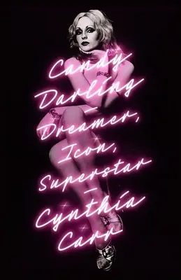 Candy Darling (Candy Darling): Snílek, ikona, superstar - Candy Darling: Dreamer, Icon, Superstar