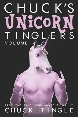 Chuck's Unicorn Tinglers (Chuckovi jednorožci): Svazek 4 - Chuck's Unicorn Tinglers: Volume 4