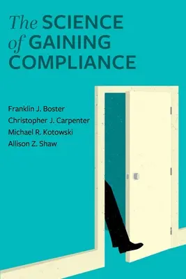 Věda o získávání shody - The Science of Gaining Compliance
