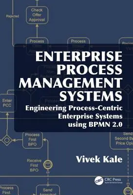 Systémy řízení podnikových procesů: Inženýrství procesně orientovaných podnikových systémů s využitím BPMN 2.0 - Enterprise Process Management Systems: Engineering Process-Centric Enterprise Systems using BPMN 2.0