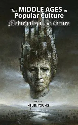 Středověk v populární kultuře: Středověk a žánr - The Middle Ages in Popular Culture: Medievalism and Genre