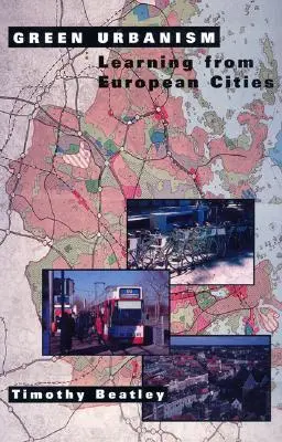 Zelený urbanismus: Učíme se od evropských měst - Green Urbanism: Learning from European Cities