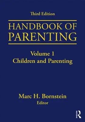 Příručka rodičovství: Děti a rodičovství, třetí vydání - Handbook of Parenting: Volume I: Children and Parenting, Third Edition