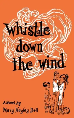 Pískej si po větru, moderní pohádka - Whistle Down the Wind, a Modern Fable