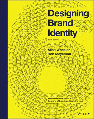 Navrhování identity značky: Komplexní průvodce světem značek a brandingu - Designing Brand Identity: A Comprehensive Guide to the World of Brands and Branding