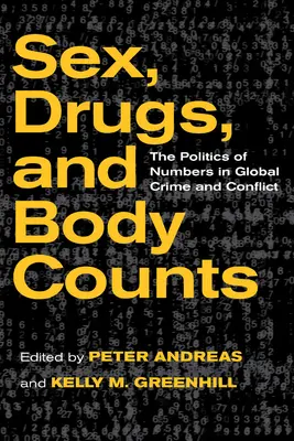 Sex, drogy a počty těl: Politika čísel v globální kriminalitě a konfliktech - Sex, Drugs, and Body Counts: The Politics of Numbers in Global Crime and Conflict
