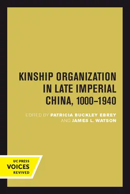 Příbuzenská organizace v pozdně císařské Číně v letech 1000-1940: Svazek 5 - Kinship Organization in Late Imperial China, 1000-1940: Volume 5