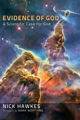Důkazy o Bohu: Vědecké argumenty pro Boha - Evidence of God: A Scientific Case for God