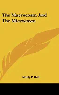 Makrokosmos a mikrokosmos - The Macrocosm And The Microcosm