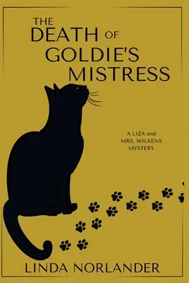 Smrt Goldieho milenky: Záhada Lizy a paní Wilkensové: Záhada Goldieho a paní Wilkensové - The Death of Goldie's Mistress: A Liza and Mrs.Wilkens Mystery