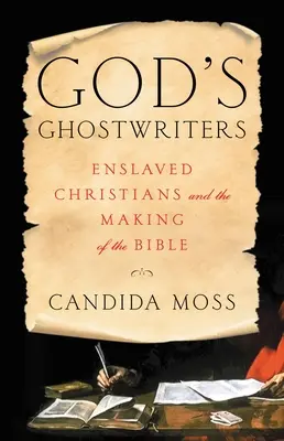 Boží duchové: Zotročení křesťané a vznik Bible - God's Ghostwriters: Enslaved Christians and the Making of the Bible