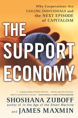 Podpůrná ekonomika: Proč korporace selhávají u jednotlivců a jaká bude další epizoda kapitalismu? - The Support Economy: Why Corporations Are Failing Individuals and the Next Episode of Capitalism