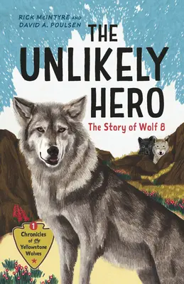 Nepravděpodobný hrdina: Příběh vlka 8 - The Unlikely Hero: The Story of Wolf 8