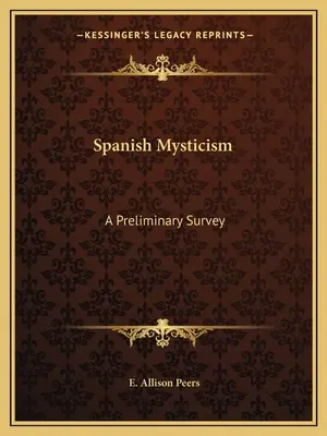 Španělská mystika: Sbírka: Předběžný přehled - Spanish Mysticism: A Preliminary Survey