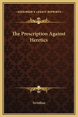 Recept proti kacířům - The Prescription Against Heretics